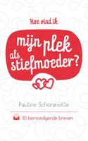 Hoe vind ik mijn plek als stiefmoeder? (Paperback)