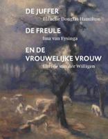 De juffer, de freule en de vrouwelijke vrouw (Hardback)