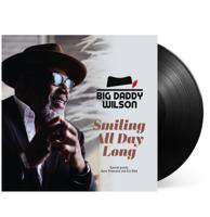 Big Daddy Wilson - Smiling All Day Long LP Big Daddy Wilson - Smiling All Day Long LP