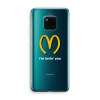 I'm lovin' you: Huawei Mate 20 Pro Transparant Hoesje