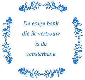 Tekst tegel De enige bank die ik vertrouw .. / Delfts Blauw