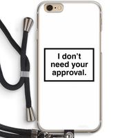 Don't need approval: iPhone 6 / 6S Transparant Hoesje met koord Don't need approval: iPhone 6 / 6S Transparant Hoesje met koord