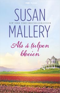 Als de tulpen bloeien - Susan Mallery - ebook