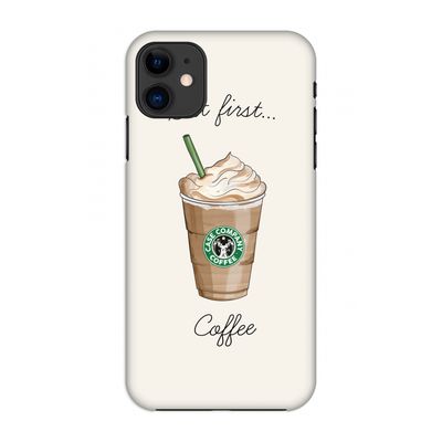 But first coffee: Volledig geprint iPhone 11 Hoesje