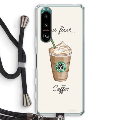 But first coffee: Sony Xperia 5 III Transparant Hoesje met koord