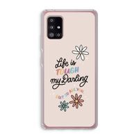 Tough Life: Samsung Galaxy A51 5G Transparant Hoesje