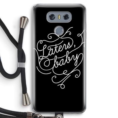 Laters, baby: LG G6 Transparant Hoesje met koord
