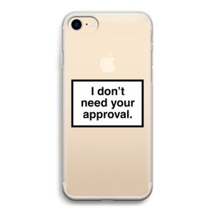 Don't need approval: iPhone 7 Transparant Hoesje