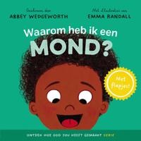 Waarom heb ik een mond? (Kartonboek)