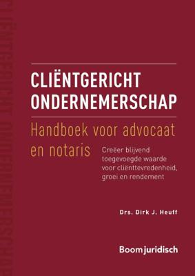 Cliëntgericht ondernemerschap: handboek voor advocaat en notaris (Paperback)