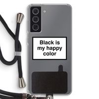 Black is my happy color: Samsung Galaxy S21 FE Transparant Hoesje met koord