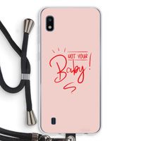 Not Your Baby: Samsung Galaxy A10 Transparant Hoesje met koord