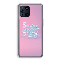 Sorry not sorry: Oppo Find X3 Transparant Hoesje