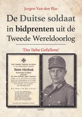 De Duitse soldaat in bidprenten uit de Tweede Wereldoorlog (Paperback)