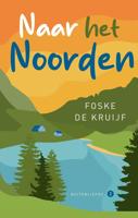 Naar het Noorden - Foske de Kruijf - ebook