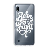 Born to Fight: Samsung Galaxy A10 Transparant Hoesje