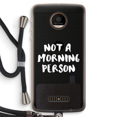 Morning person: Motorola Moto Z Force Transparant Hoesje met koord