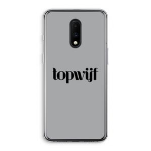 Topwijf Grijs Zwart: OnePlus 7 Transparant Hoesje