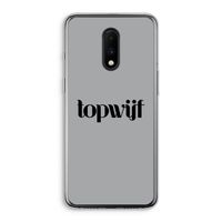 Topwijf Grijs Zwart: OnePlus 7 Transparant Hoesje