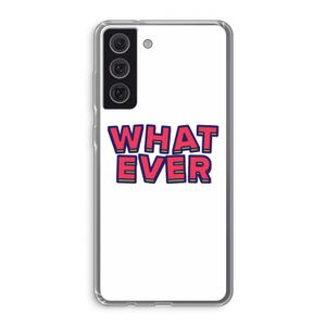 Whatever: Samsung Galaxy S21 FE Transparant Hoesje