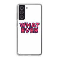 Whatever: Samsung Galaxy S21 FE Transparant Hoesje
