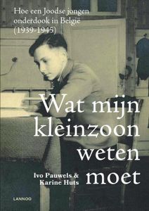 Wat mijn kleinzoon weten moet - Ivo Pauwels, Karine Huts - ebook