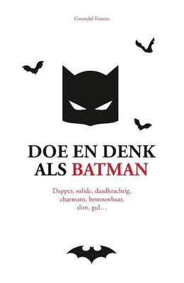 Doe en denk als Batman - Gwendal Fossois - Hardcover (9789043925419)