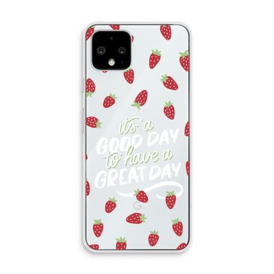 Don't forget to have a great day: Pixel 4 Transparant Hoesje