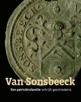 Van Sonsbeeck - Een patriciërsfamilie schrijft geschiedenis (Hardback)