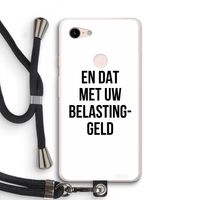 Belastinggeld: Pixel 3 XL Transparant Hoesje met koord Belastinggeld: Pixel 3 XL Transparant Hoesje met koord