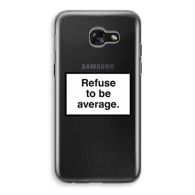Refuse to be average: Samsung Galaxy A5 (2017) Transparant Hoesje