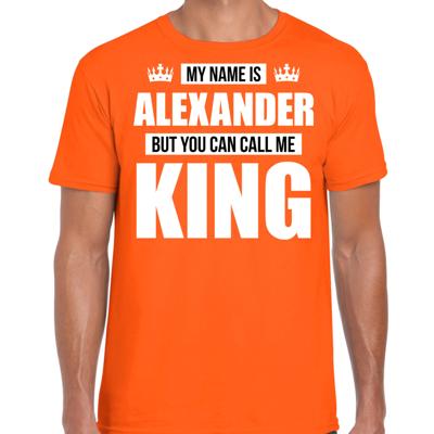 Naam cadeau t-shirt - my name is Alexander - but you can call me King - oranje - heren - koningsdag