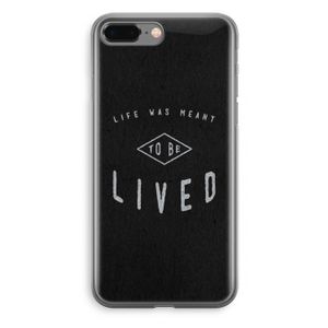 To be lived: iPhone 8 Plus Transparant Hoesje