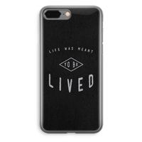 To be lived: iPhone 8 Plus Transparant Hoesje