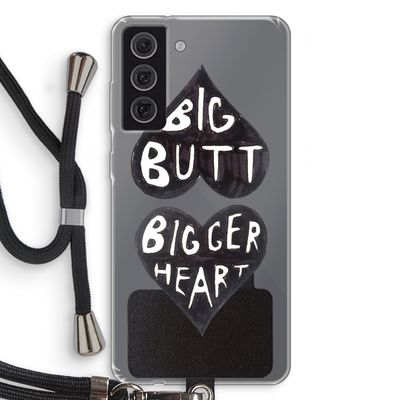 Big butt bigger heart: Samsung Galaxy S21 FE Transparant Hoesje met koord