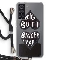 Big butt bigger heart: Samsung Galaxy S21 FE Transparant Hoesje met koord