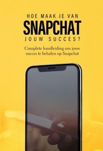 Hoe maak je van Snapchat jouw succes? - Dylan Oemar Said, Jop Klouwens - ebook