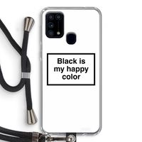 Black is my happy color: Samsung Galaxy M31 Transparant Hoesje met koord Black is my happy color: Samsung Galaxy M31 Transparant Hoesje met koord