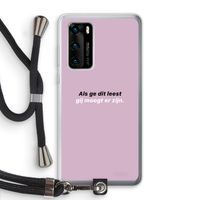 gij moogt er zijn: Huawei P40 Transparant Hoesje met koord