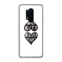 Big butt bigger heart: OnePlus 8 Pro Transparant Hoesje
