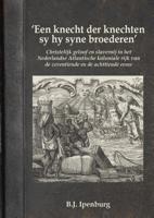 'Een knecht der knechten sy hy syne broederen' (Hardback)