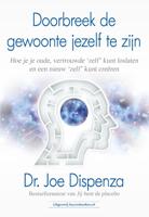 Doorbreek de gewoonte jezelf te zijn (Paperback)