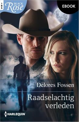 Raadselachtig verleden - Delores Fossen - ebook