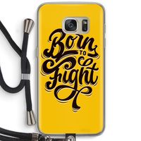 Born to Fight: Samsung Galaxy S7 Transparant Hoesje met koord