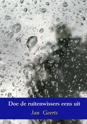 Jan Geerts Doe de ruitenwissers eens uit Jan Geerts Doe de ruitenwissers eens uit