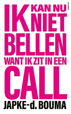 Ik kan nu niet bellen want ik zit in een call (Paperback)