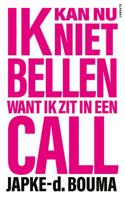 Ik kan nu niet bellen want ik zit in een call (Paperback)