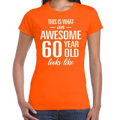 Awesome 60 year - geweldige 60 jaar cadeau t-shirt - oranje - voor dames - Verjaardag cadeau
