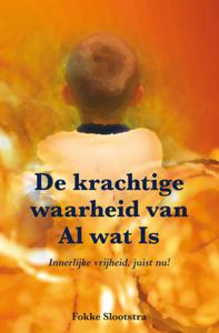 De krachtige waarheid van Al wat Is (Paperback)