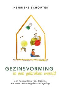 Gezinsvorming in een gebroken wereld - Henrieke Schouten - ebook